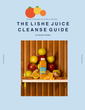 The Lishe Juice Cleanse Guide